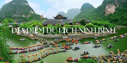 Tổng Hợp Các Địa Điểm Du Lịch Ninh Bình Hot Nhất Hiện Nay!